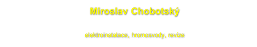 Miroslav Chobotský - Elektroinstalační práce logo