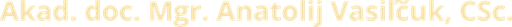 Akad. doc. Mgr. Anatolij Vasiľčuk, CSc. logo